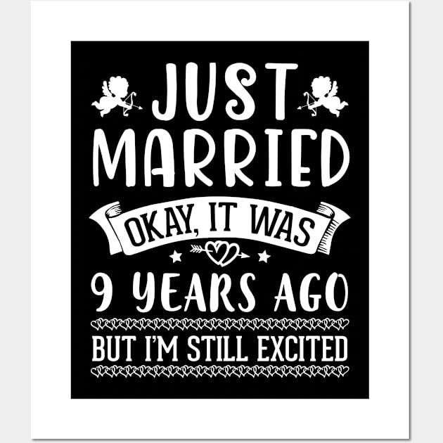 Just Married Okay It Was 9 Years Ago But I'm Still Excited Happy Husband Wife Papa Nana Daddy Mommy Wall Art by DainaMotteut